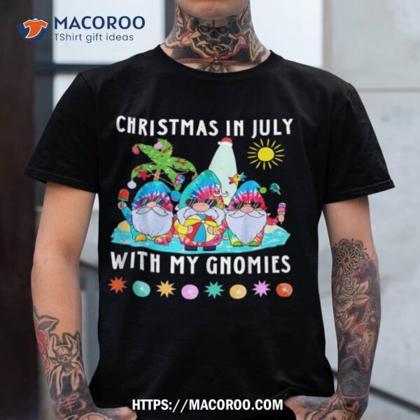 Funny Summer Vacation Gnomies Gnomes For Christmas In July Shirt