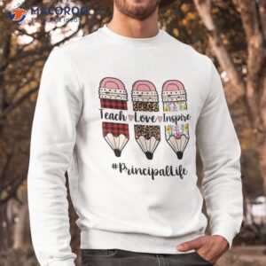 funny teach love inspire principal life back to school shirt sweatshirt