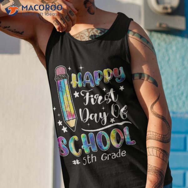 Funny Tie Dye Happy First Day Of School 5th Grade Student Shirt