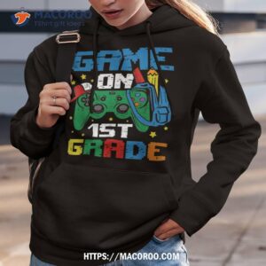 game on 1st grade back to school first grade level unlocked shirt hoodie 3