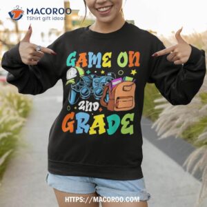 game on 2nd grade back to school level unlocked shirt sweatshirt 1