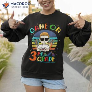 game on 3rd grade back to school gamer funny third shirt sweatshirt