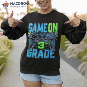 game on 3rd grade back to school level unlocked shirt sweatshirt