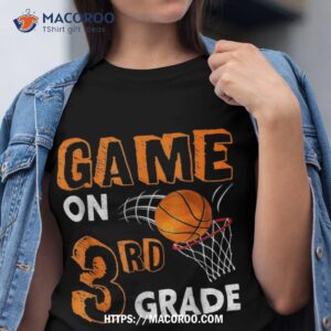 Game On 3rd Grade Basketball Back To School Funny Gift Shirt