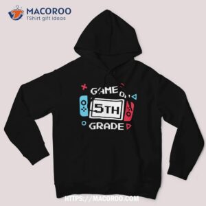 game on 5th grade back to school 5th grade level unlocked shirt hoodie