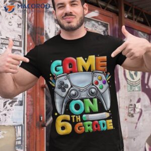 Game On 6th Grade Back To School Level Unlocked Shirt