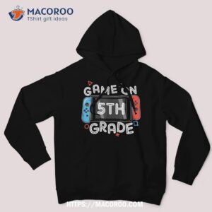 gamer back to school funny game on 5th grade kids boys shirt hoodie