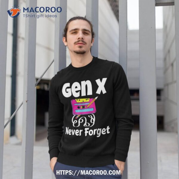 Gen X Never Forget Cassette Tape Pencil Nostalgia Funny Shirt