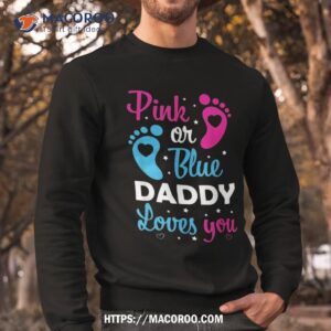 gender reveal dad daddy father family shirt sweatshirt