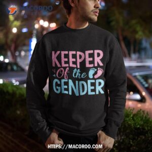 gender reveal keeper of the t shirt shirt sweatshirt