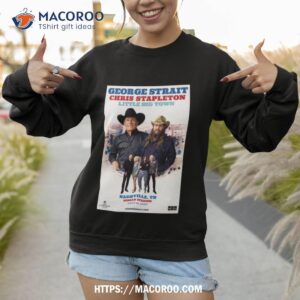 george strait chris stapleton little big town nashville tn july 29 2023 shirt sweatshirt 1