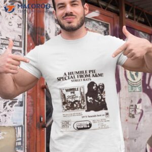 Get Down To It Humble Pie Shirt