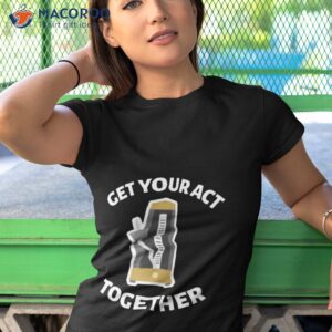 get your act together metronome shirt tshirt 1
