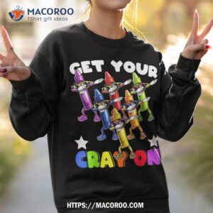 get your cray on dabbing crayons back to school shirt kids sweatshirt 2