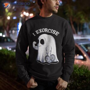 ghost i exorcise funny gym exercise workout spooky halloween shirt sweatshirt