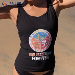 Giants And 49ers San Francisco Forever Sports Shirt