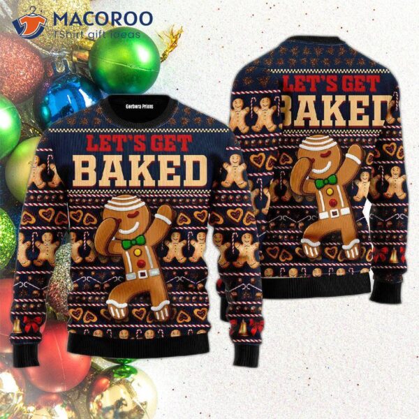 Gingerbread, Let’s Get Baked Ugly Christmas Sweater