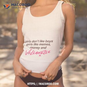 Girls Don’t Like Boys Girls Like Memes Money And Villanelle Shirt