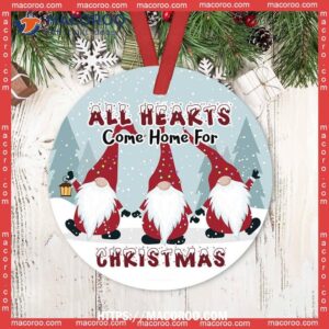 Gnome Christmas All Hearts Come Home For Circle Ceramic Ornament, Gnome Ornaments Diy