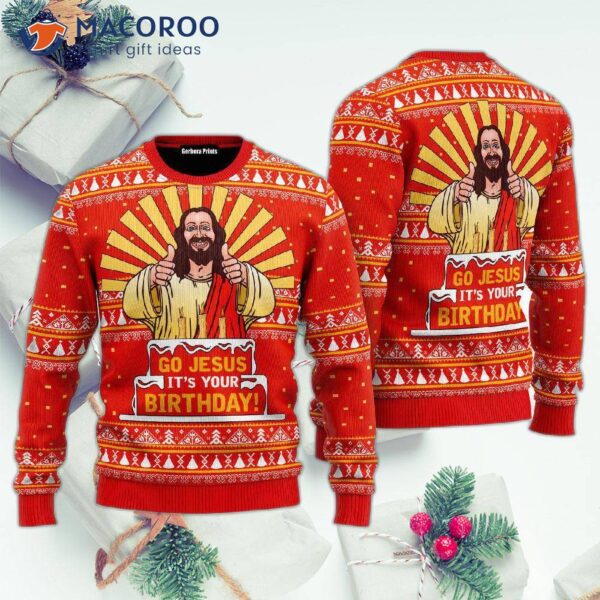 Go, Jesus! It’s Your Birthday Ugly Christmas Sweater