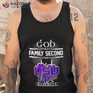 god first family second the lsu tigers baseball shirt tank top