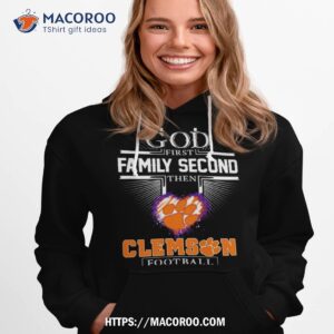 God First Family Second Then Clemson Tigers Football Logo Heart 2023 Shirt