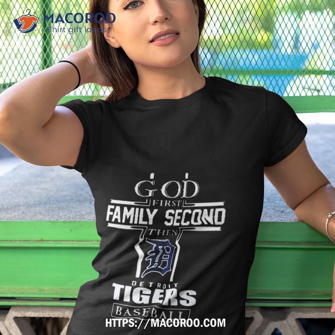 God First Family Second Then Detroit Tigers Baseball Logo 2023 Shirt God First Family Second Then Detroit Tigers Baseball Logo 2023 Shirt