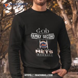 god first family second then new york mets baseball logo 2023 shirt sweatshirt