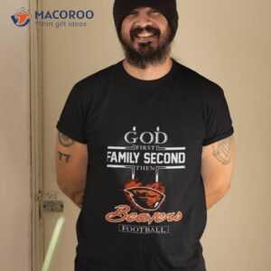 God First Family Second Then Oregon State Beavers Football 2023 Shirt