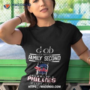 God First Family Second Then Philadelphia Phillies Baseball Shirt