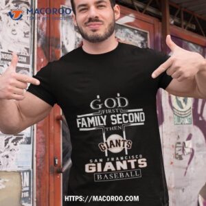 god first family second then san francisco giants baseball logo 2023 shirt tshirt 1