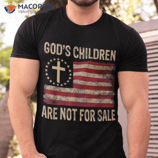 God’s Children Are Not For Sale American Flag Funny Shirt