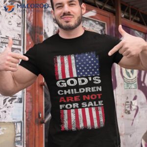 god s children are not for sale american flag shirt tshirt 1