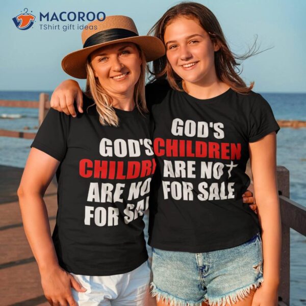 God’s Children Are Not For Sale Apparel Shirt