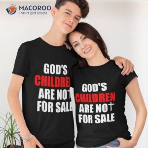 God’s Children Are Not For Sale Apparel Shirt