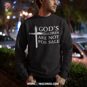 god s children are not for sale cross christian shirt sweatshirt