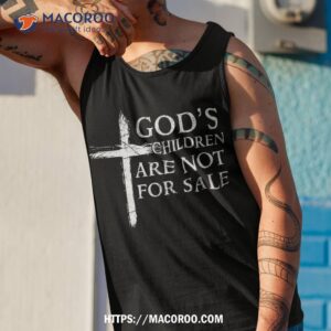 god s children are not for sale cross christian shirt tank top 1