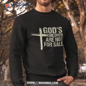 god s children are not for sale cross christian vintage shirt sweatshirt