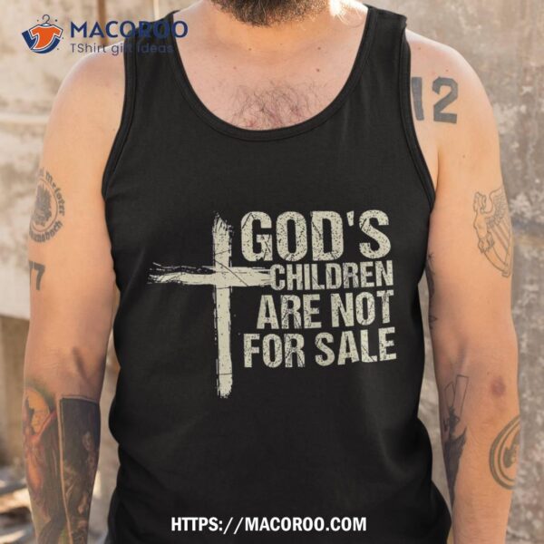 God’s Children Are Not For Sale Cross Christian Vintage Shirt