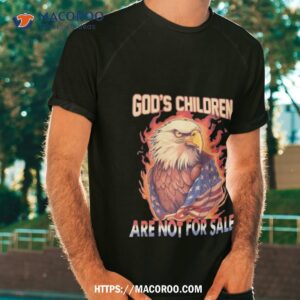 God’s Children Are Not For Sale Eagle American Shirt