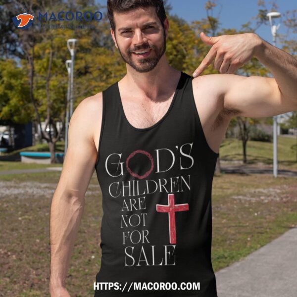 God’s Children Are Not For Sale For Children, Family Shirt