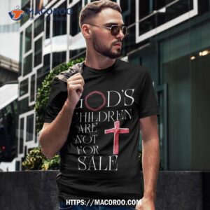 God’s Children Are Not For Sale For Children, Family Shirt