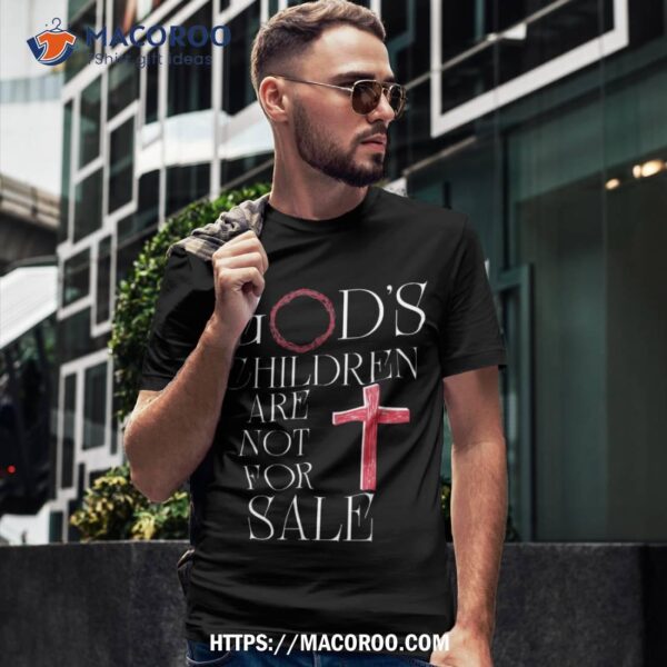 God’s Children Are Not For Sale For Children, Family Shirt