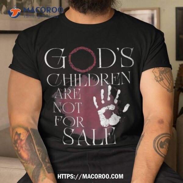 God’s Children Are Not For Sale For Children, Family Shirt