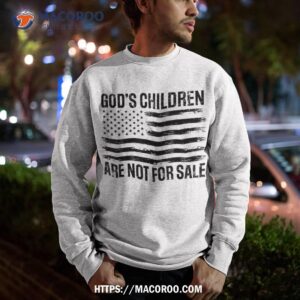 god s children are not for sale funny american flag quote shirt sweatshirt