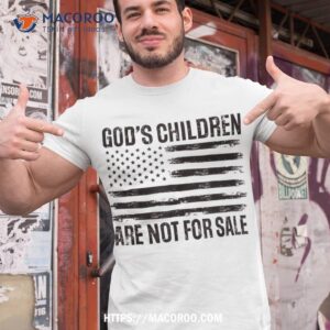 God’s Children Are Not For Sale Funny American Flag Quote Shirt