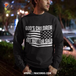 god s children are not for sale funny american flag shirt sweatshirt