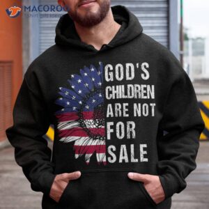 God’s Children Are Not For Sale Funny Political Shirt