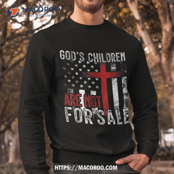 God’s Children Are Not For Sale Funny Political Shirt