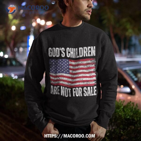 God’s Children Are Not For Sale Funny Political Shirt